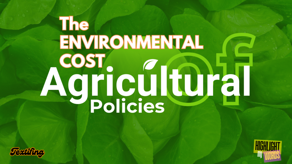 The Environmental Cost of Agricultural Policies